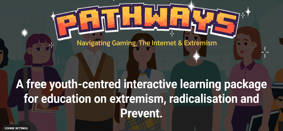 Pathways - Navigating gaming, the internet and extremism. A free youth-centered interactive learning package for education on extremism, radicalisation and Prevent.